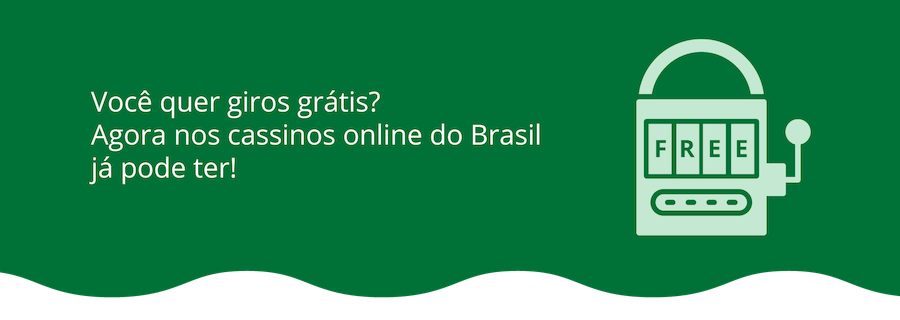Giros grátis nos cassinos online do Brasil