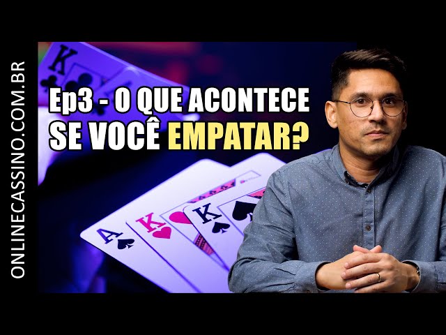 Ep.3: O que acontece quando você empata no poker?